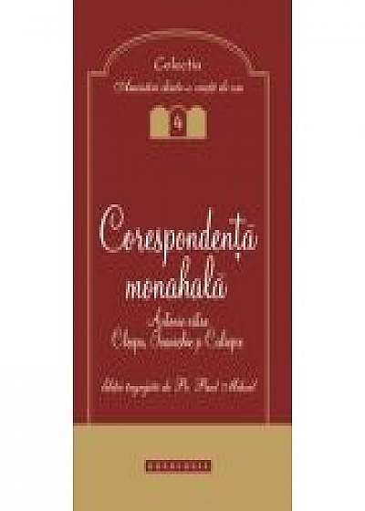 Coperta cărții Corespondenta monahala. Antonie catre Cleopa, Ioanichie si Caliopie