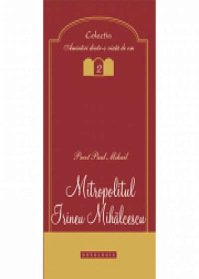Mitropolitul Irineu Mihalcescu - Pr. Paul Mihail
