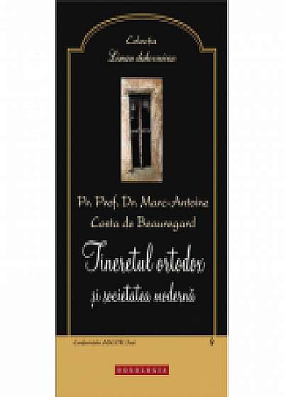 Coperta cărții Tineretul ortodox si societatea moderna - Pr. prof. dr. Marc-Antoine Costa de Beauregard