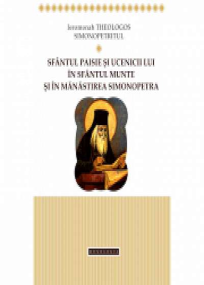 Sfantul Paisie si ucenicii lui in Sfantul Munte si in Manastirea Simonopetra - Ierom. Theologos Simonopetritul