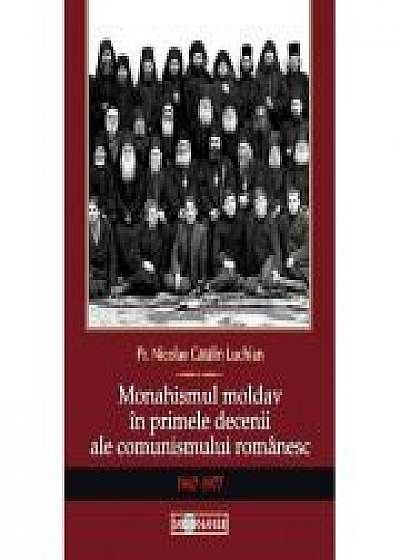 Monahismul moldav in primele decenii ale comunismului romanesc (1947-1977) - Pr. Nicolae Catalin Luchian