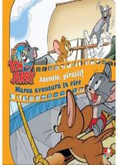 Tom &amp; Jerry. Atentie, pirati! Marea aventura la circ