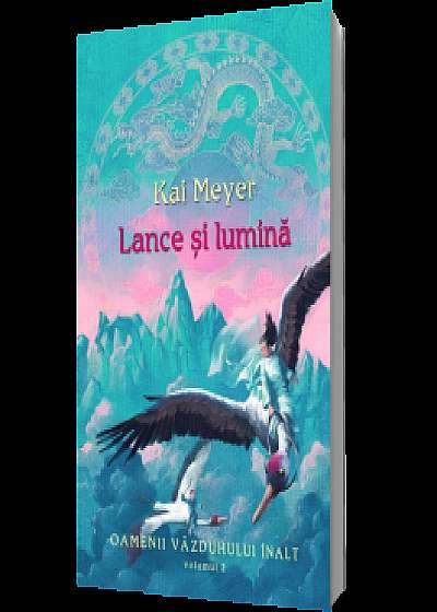 Lance şi lumină (vol.2 seria Oamenii Văzduhului Înalt)