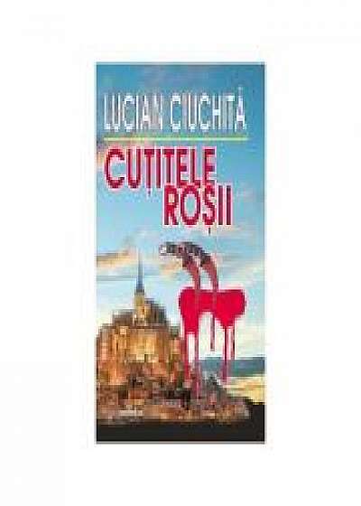 Cutitele rosi - Lucian Ciuchita