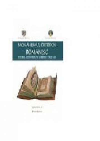 Monahismul Ortodox Romanesc. Istorie, Contributii si Repertorizare. Volumul II