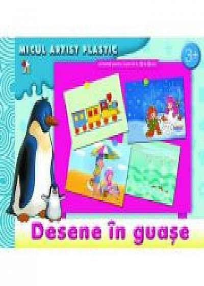 Coperta cărții Desene in guase. Activitati pentru copii de la 3 la 5 ani. Micul artist plastic de Autor Colectiv