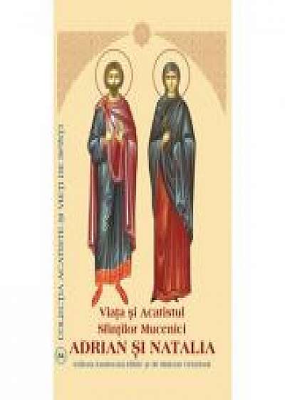 Viata si Acatistul Sfintilor Mucenici Adrian si Natalia