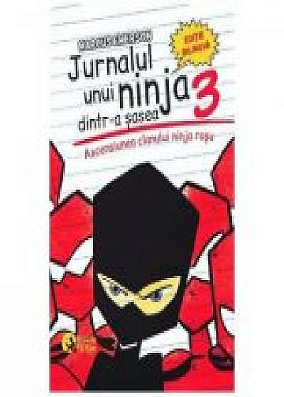 Jurnalul unui ninja dintr-a sasea Vol. 3: Ascensiunea clanului ninja rosu - Marcus Emerson