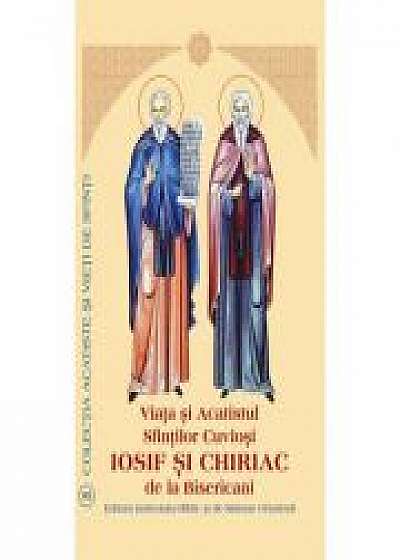 Viata si Acatistul Sfintilor Cuviosi Iosif si Chiriac de la Bisericani