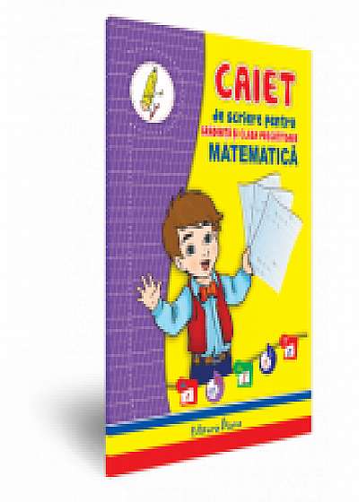 Matematica, caiet de scriere pentru gradinita si clasa pregatitoare