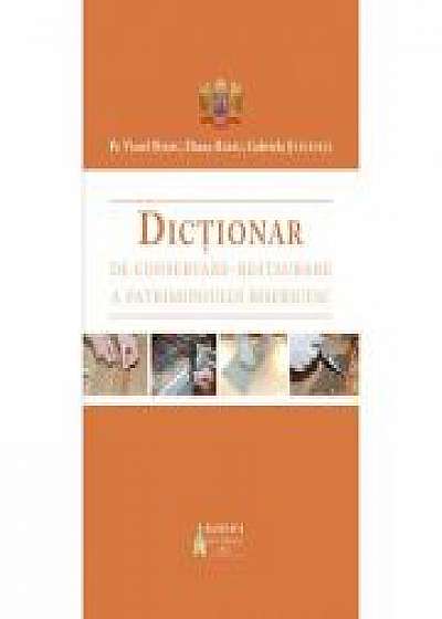 Dictionar de conservare-restaurare a patrimoniului bisericesc - Preot Viorel Barbu, Diana Barbu, Gabriela Stefanita