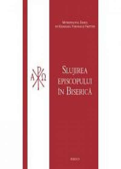 Coperta cărții Slujirea episcopului in Biserica - Mitropolit Daniil de Kesariani, Vyronas si Ymittos