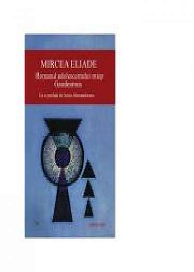 Romanul adolescentului miop - Mircea Eliade