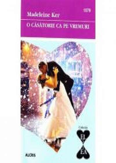 Coperta cărții O casatorie ca pe vremuri - Madeleine Ker