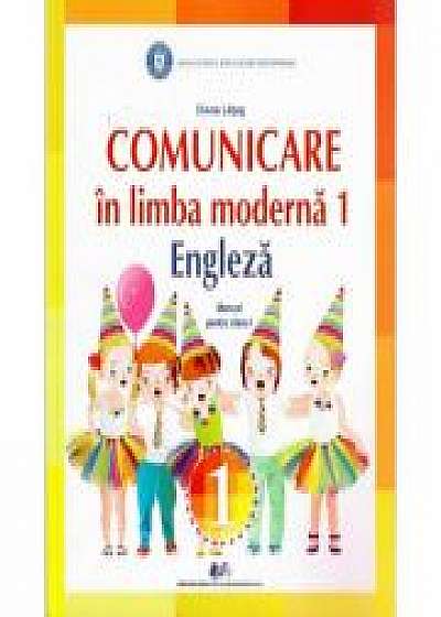 Comunicare in limba moderna 1 - Engleza. Manual pentru clasa I - Diana Latug