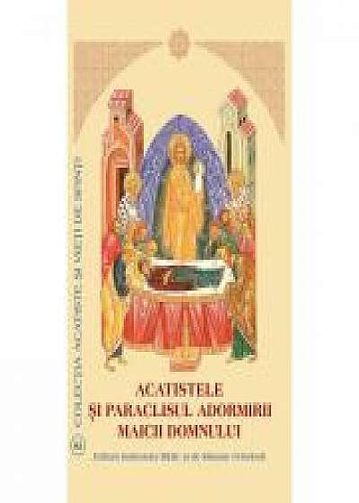 Coperta cărții Acatistele si Paraclisul Adormirii Maicii Domnului