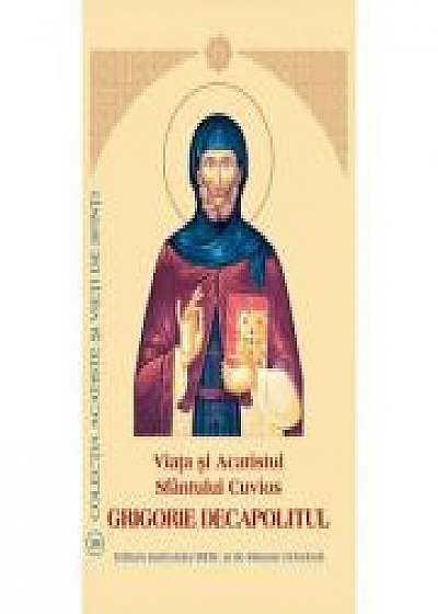 Coperta cărții Viata si Acatistul Sfantului Cuvios Grigorie Decapolitul