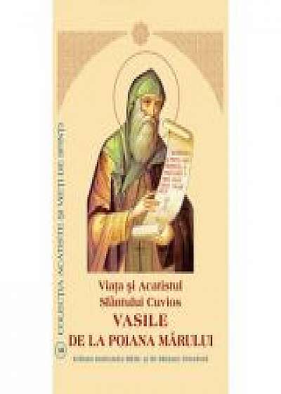 Coperta cărții Viata si Acatistul Sfantului Cuvios Vasile de la Poiana Marului