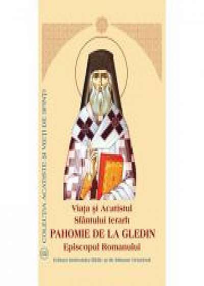 Coperta cărții Viata si Acatistul Sfantului Ierarh Pahomie de la Gledin