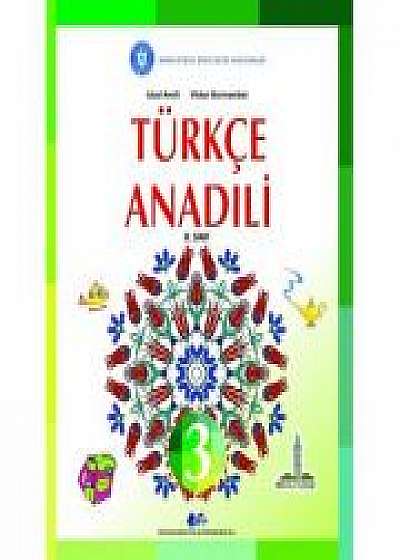 Limba si literatura materna turca. Manual pentru clasa III - Anefi Icbal, Bormambet Vildan