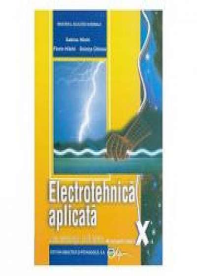 Electrotehnica aplicata, manual pentru clasa a X-a Liceu tehnologic, profil tehnic - Sabina Hilohi, Florin Hilohi, Doinita Ghinea