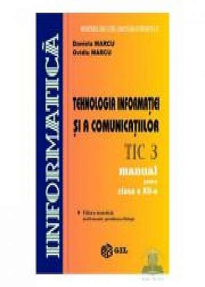 Tehnologia Informatiei si a Comunicatiilor TIC3 Manual clasa a XII-a - Daniela Marcu, Ovidiu Marcu