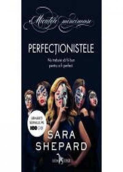 Perfectionistele - Sara Shepard