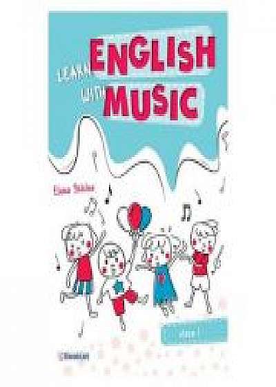 Learn english with music - Clasa 1 - Elena Sticlea