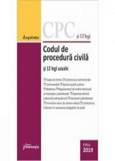Codul de procedura civila si 12 legi uzuale (actualizat 1 septembrie 2019), editia 16