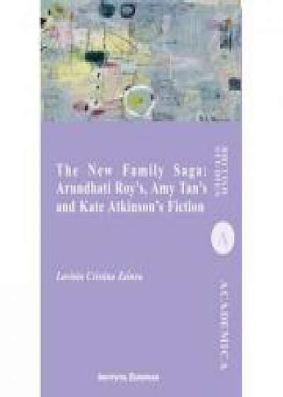 The New Family Saga: Arundhati Roy`s, Amy Tan`s and Kate Atkinson`s Fiction - Cristina Lavinia Zainea