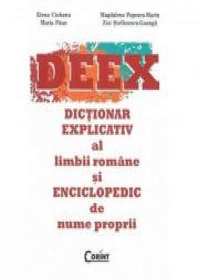 Dictionar explicativ al limbii romane. DEEX - Elena Ciobanu, Maria Paun, Magdalena Popescu-Marin, Zizi Stefanescu-Goaga