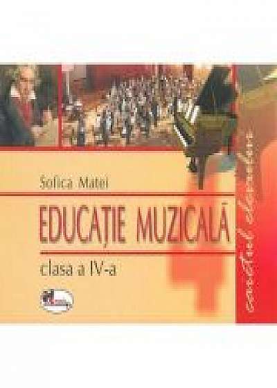 Educatie muzicala - Caietul elevului pentru clasa a-IV-a (Sofica Matei)