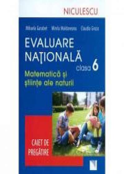 Evaluare Nationala clasa a VI-a - Matematica si Stiinte ale naturii (Caiet de pregatire)