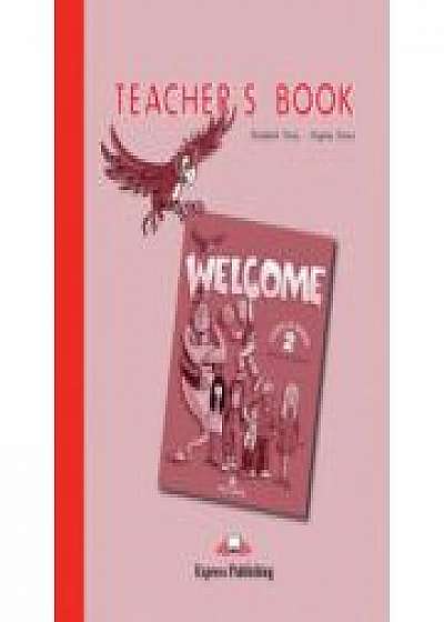 Welcome 2 Teacher's Book. Curs de limba engleza pentru clasa II-a
