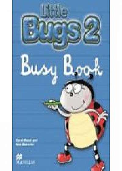 Little Bugs 2, Busy Book-caietul Elevului ( Carol Read )