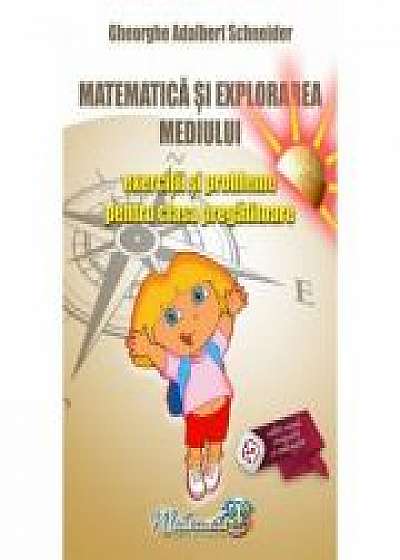 Matematica Si Explorarea Mediului- Exercitii Si Probleme Pentru Clasa Pregatitoare (gheorghe Schneider)