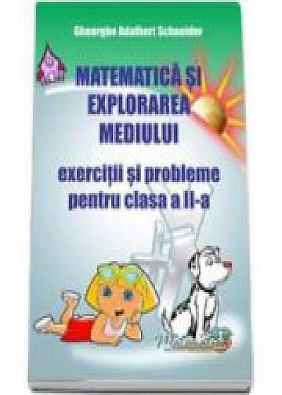 Matematica Si Explorarea Mediului-exercitii Si Probleme, Clasa A Ii-a (gheorghe Schneider)