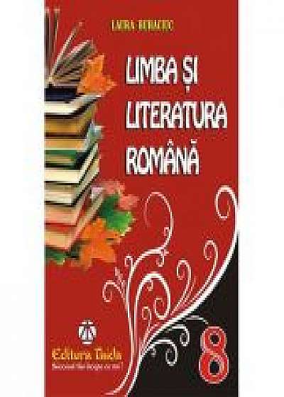 Limba Si Literatura Romana - Clasa A Viii-a (culegeri) - Laura Buhaciuc