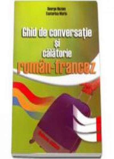 Ghid De Conversatie Si Calatorie Roman-francez