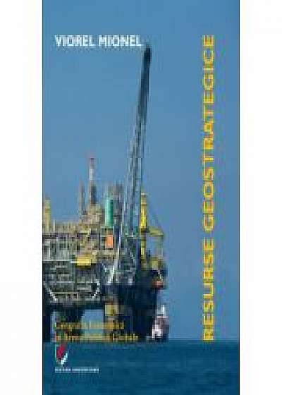 Coperta cărții Resurse Geostrategice - Geografia Economica In Arena Politicii Globale