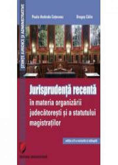 Jurisprudenta Recenta In Materia Organizarii Judecatoresti Si A Statutului Magistratilor, Paula Andrada Cotovanu