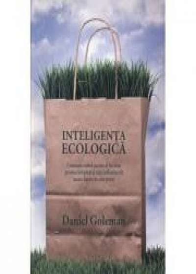 Inteligenţa ecologică - Daniel Goleman
