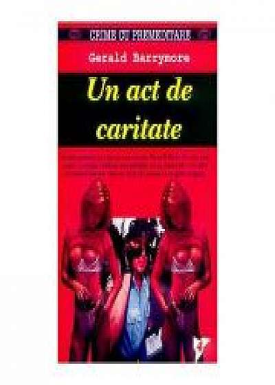 Un act de caritate - Gerald Barrymore