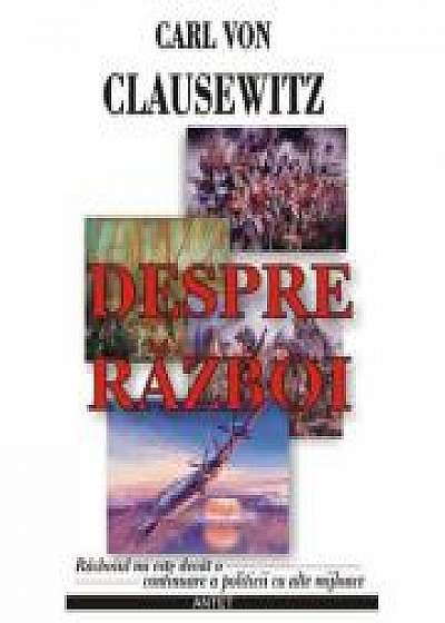 Despre razboi - Carl von Clausewitz