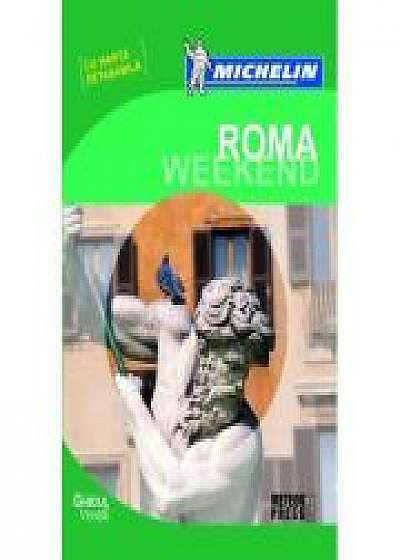 Roma Weekend - Ghid de calatorie Michelin
