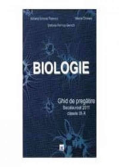 Biologie. Ghid de pregatire Bacalaureat 2011, clasele IX-X - Adriana-Simona Popescu, Valeria Chiosea, Stefania Pelmus-Giersch