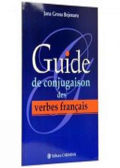 Guide de conjugaison des verbes francais (Jana Grosu Bejenaru)