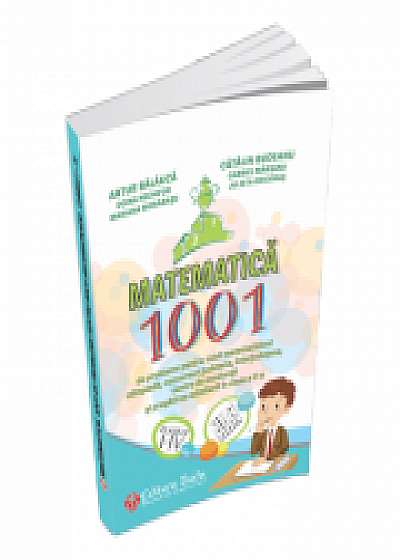 Matematica - 1001 de probleme pentru micii matematicieni. CLASELE I - IV - Artur Balauca, Catalin Budeanu, Doina Nechifor, Gabriel Marsanu, Julieta Gr