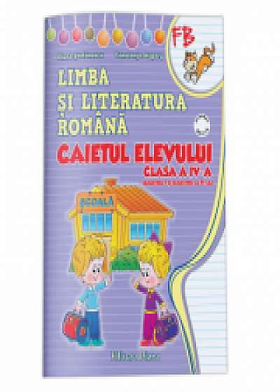 Limba si literatura romana. Caietul elevului clasa a IV-a (semestrul I+II) - Elena Stefanescu, Constanta Stuparu