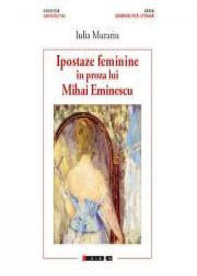 Ipostaze feminine in proza lui Mihai Eminescu - Iulia MURARIU